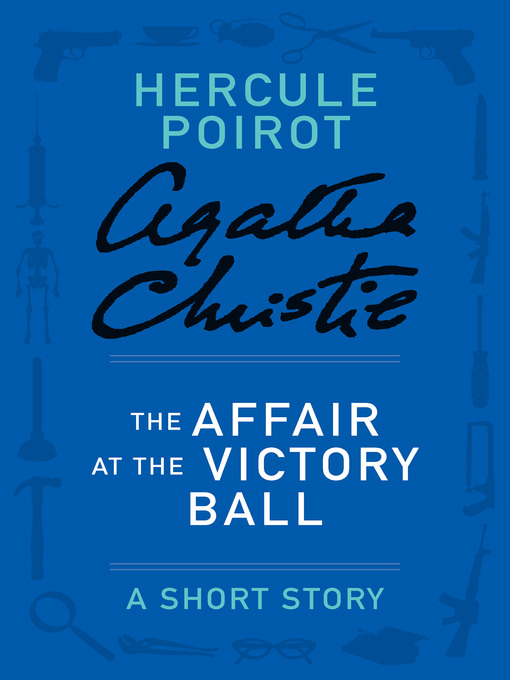 Title details for The Affair at the Victory Ball by Agatha Christie - Wait list